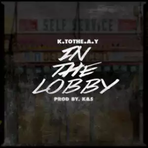 Instrumental: K.tothe.A.Y - In The Lobby (Prod. By K&S)